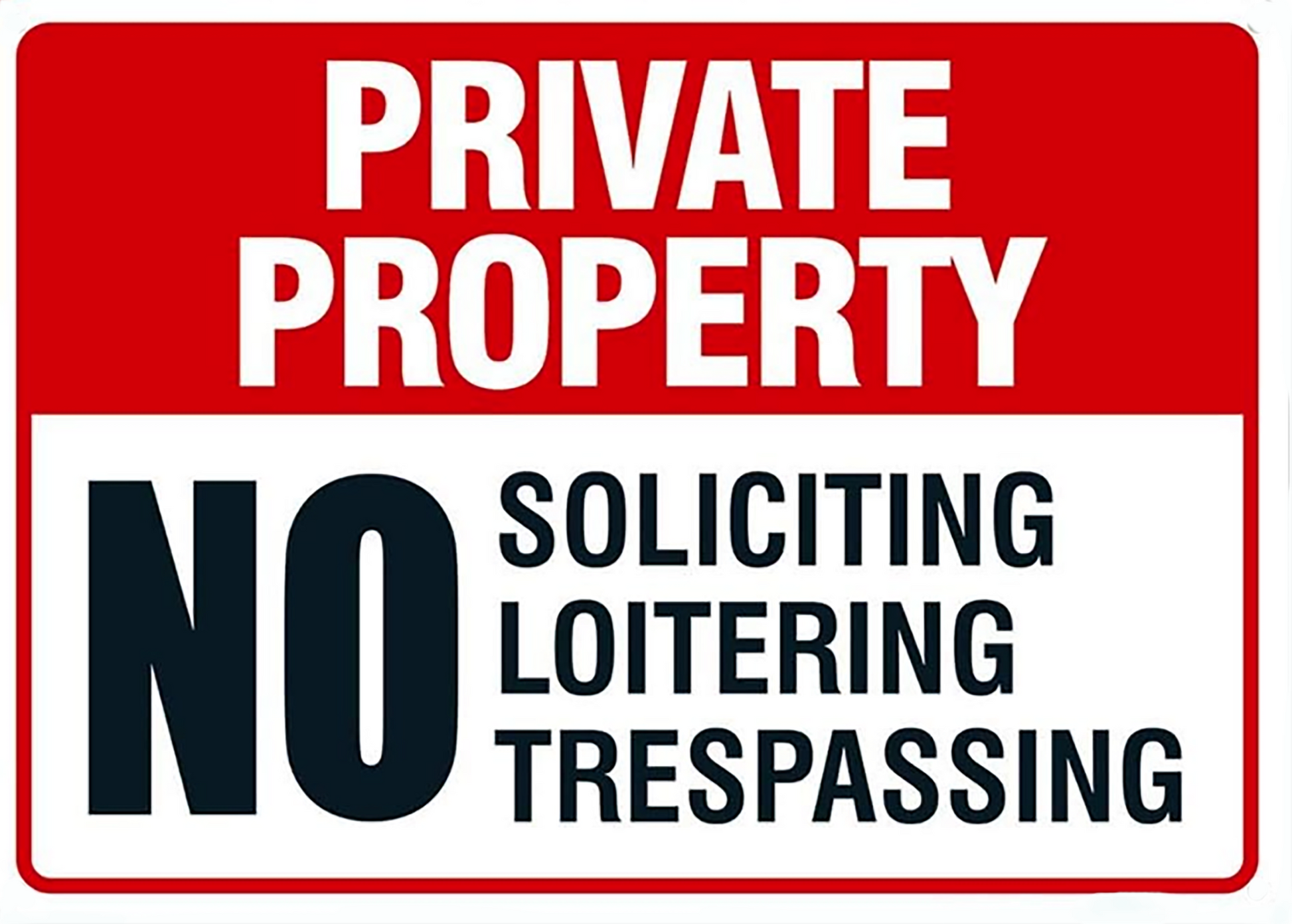 Private Property – No Soliciting Loitering Trespassing aluminum sign
