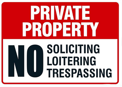 Private Property – No Soliciting Loitering Trespassing aluminum sign